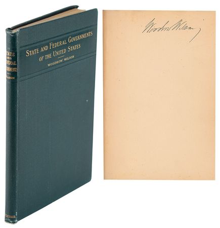 Lot #7082 Woodrow Wilson Signed Book: 'The State and Federal Governments of the United States' - Image 1