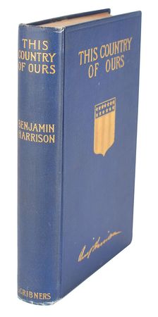 Lot #7050 Benjamin Harrison Signed Book: 'This Country of Ours' - Image 4