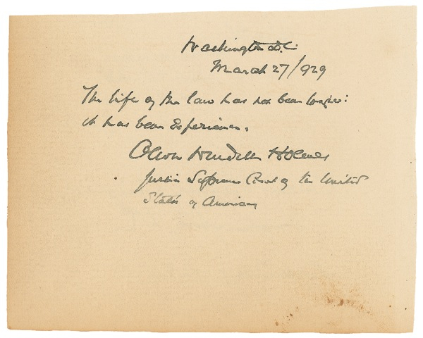 Lot 247 Oliver Wendell Holmes, Jr: “The life of the law has not been logic; it has been experience”