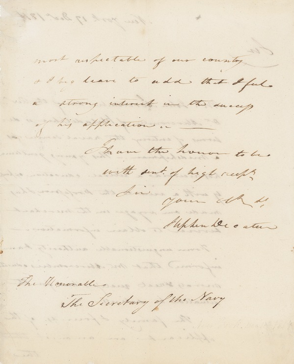 Lot 258 Stephen Decatur: “A STRONG INTEREST IN THE SUCCESS OF HIS APPLICATION”: DECATUR leans on the Secretary of the Navy to appoint a young man from a family he credits as “amongst the most respectable in the country”