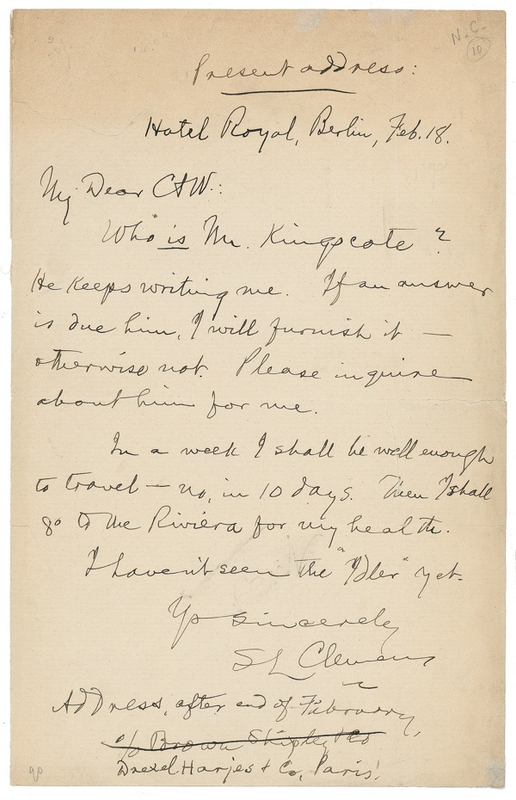 Lot 377 Samuel L. Clemens: After meeting with the Kaiser in Berlin, Clemens contracts pneumonia andÂ writes his publisher, “In a week I shall be well enough to travel - no, in 10 days. Then I shall go to the Riviera for my health.”