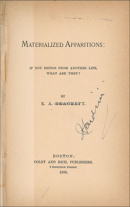 Lot 1084 Harry Houdini: ?If not beings from another life, what are they?? HOUDINI signs a book on ?Materialized Apparitions?