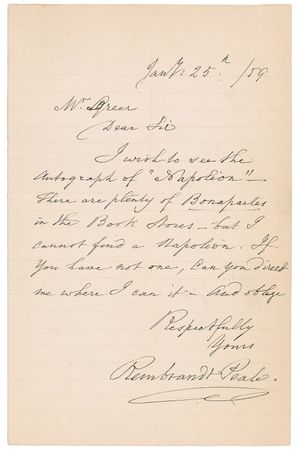 Lot #327 Napoleon and Rembrandt Peale: Artist Peale ?wish[es] to see the autograph of ?Napoleon???which is provided here - Image 1