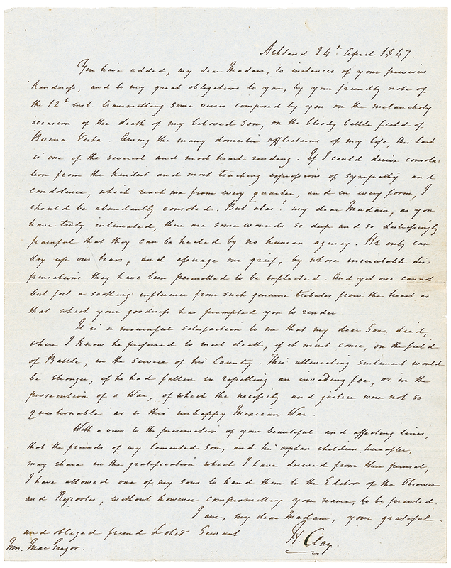 Lot 150 Henry Clay: Clay mourns the death of his bayoneted son, bitterly regretting that the “necessity and justice [of his death] were not so questionable as is this unhappy Mexican War”