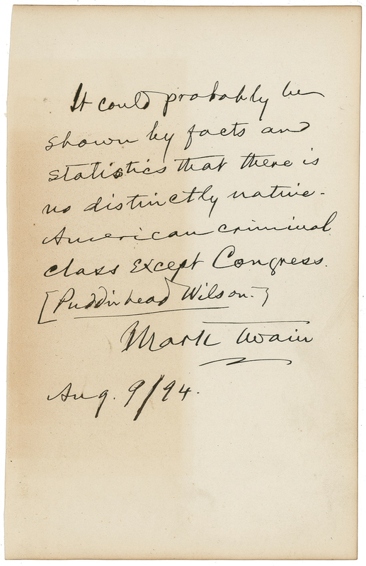 Lot 550 Samuel L. Clemens: Biting satire from Pudd?nhead Wilson: ?There is no distinctly native American criminal class except Congress?