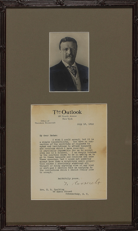 Lot 149 Theodore Roosevelt: A blunt rebuke from a former president following an invitation to speak: ?It is physically impossible for me to accept even one in a hundred?