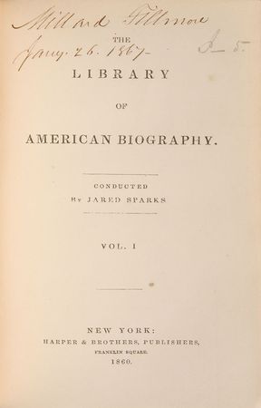 Lot #80 Millard Fillmore: The ten-volume Library of American Biography from Fillmore?s collection?signed twenty times! - Image 2