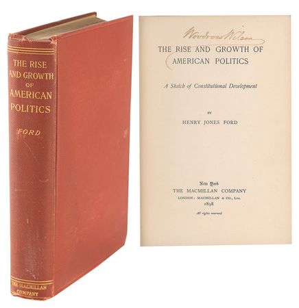 Lot #31 Woodrow Wilson: Wilson's twice-signed copy of The Rise and Growth of American Politics, with fanmail from the author - Image 1