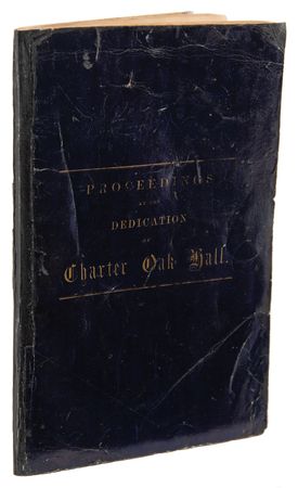 Lot #8027 [Samuel Colt] Proceedings at the Dedication of Charter Oak Hall Upon the South Meadow Grounds of Col. Samuel Colt (1856) - Image 1