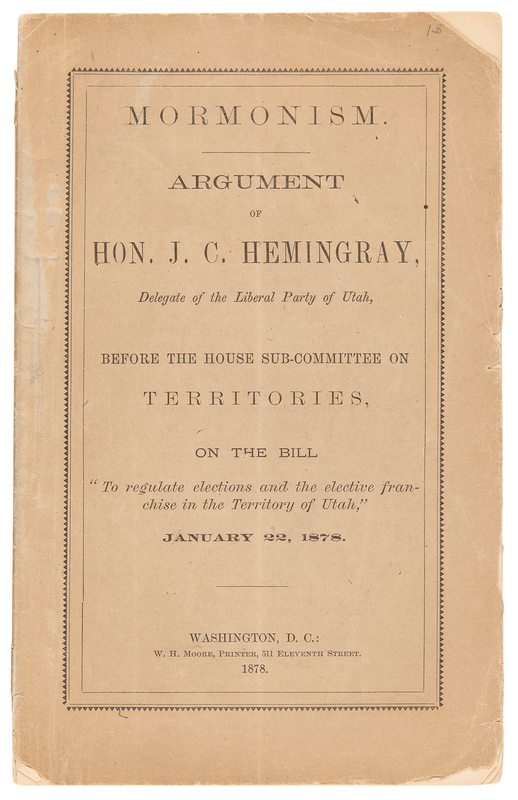 Lot 380 Mormon Elections: Argument of Hon. J. C. Hemingray, Delegate of the Liberal Party of Utah Booklet (1878)