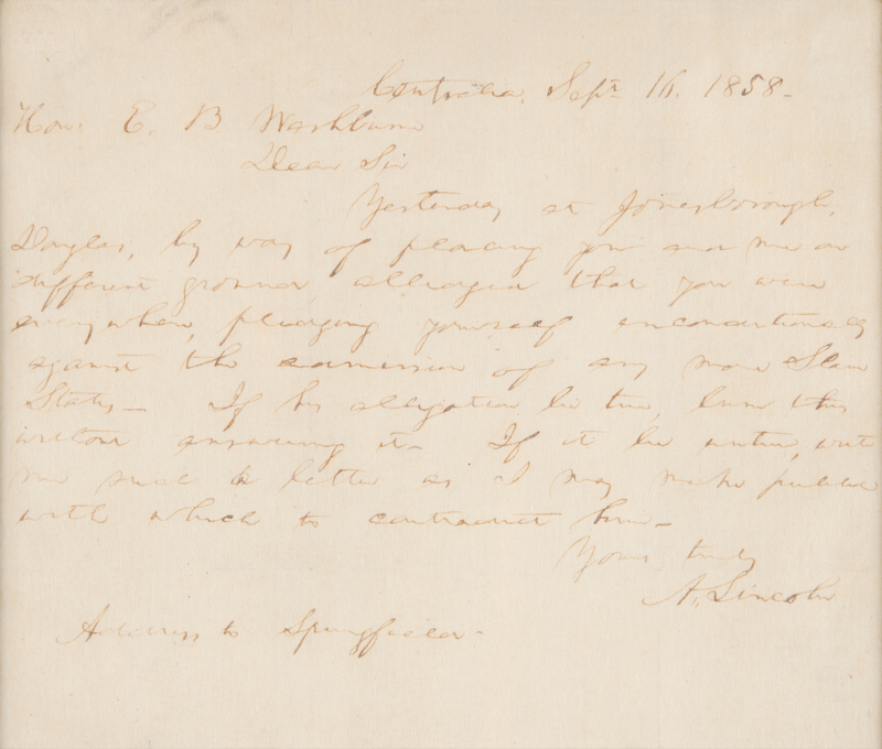 Lot 5019 Abraham Lincoln Examines Debate Claims Made by Opponent Stephen Douglas, Verifying a Republican Ally?s Stance ?against the admission of any more Slave States? ? ?If his allegation be true, burn this without answering it?